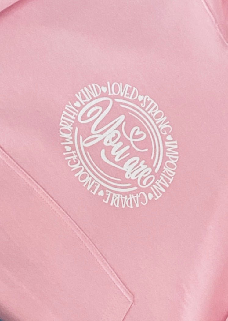 You Are Hoodie - itallbeginswithyou