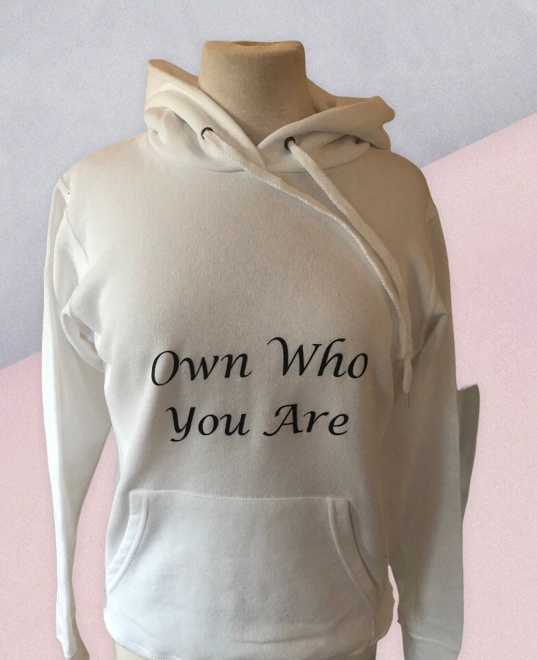 Ladies own who you are Hoodie - itallbeginswithyou