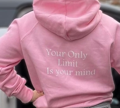 Your only limit hoodie